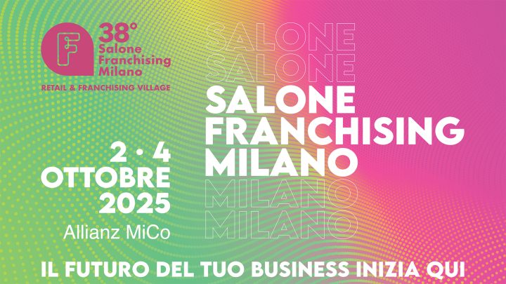 Salone Franchising Milano 2025: opportunità, networking e strumenti per costruire nuove imprese